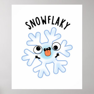 Poster Snowflaky Funny Snow Flake Pun