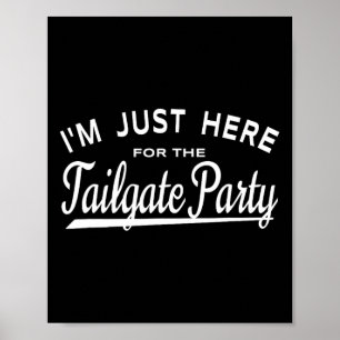 Poster Só estou aqui para o Partido Tailgate - Futebol Ta