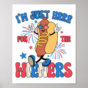 Poster Só estou aqui para os Wieners 4 de julho Cachorro 