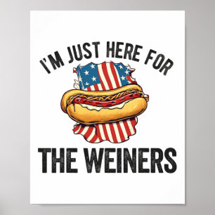 Poster Só estou aqui para Weiners Engraçado 4 de julho Ca