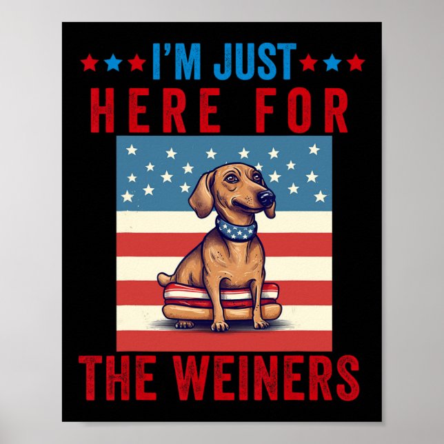 Poster Só estou aqui para Weiners Engraçado 4 de julho Ca (Frente)