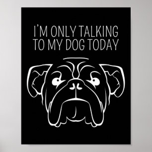 Poster Só Falando Com Meu Bulldog Hoje