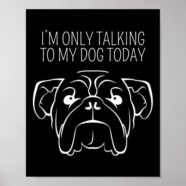 Poster Só Falando Com Meu Bulldog Hoje (Frente)