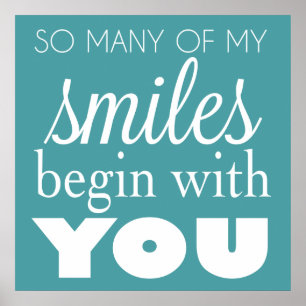 Póster So Many of My Smiles Begin With You - Wall Art