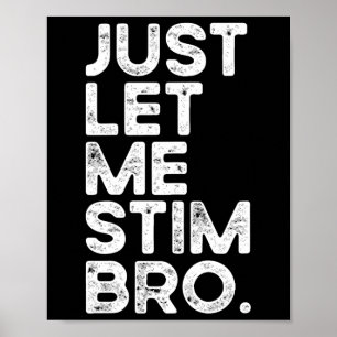 Poster Só Me Deixe Estimular Irmão Camiseta Divertida de