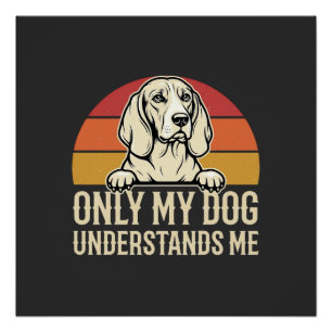 Póster Só Meu Cachorro Me Entende Vintage Cachorro