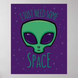 Poster Só Preciso De Uma Alienígena Espacial