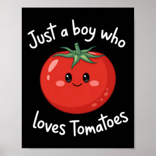 Poster Só Um Menino Que Ama Tomate Comida De Tomate