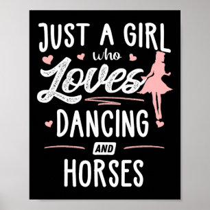 Poster Só Uma Menina Que Adora Dançando E Cavalos Dando P