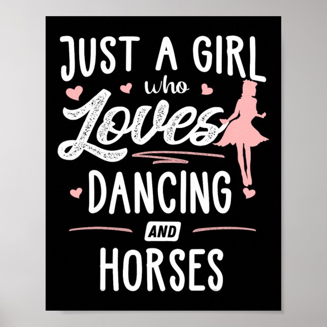 Poster Só Uma Menina Que Adora Dançando E Cavalos Dando P (Frente)