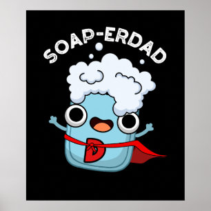 Poster Soap-erdad Funny Soap Pai Pun Dark BG