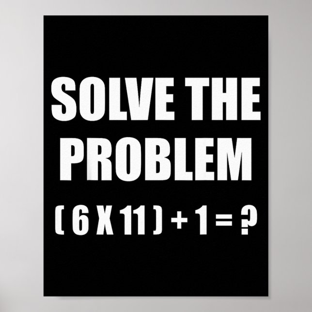 Poster Solve The Problem Math Teacher Joke 67 Funny Six S (Frente)