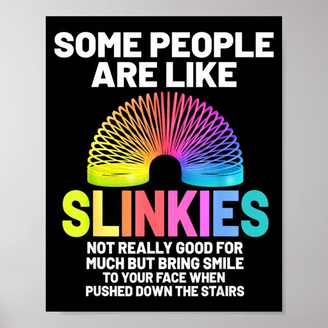 Poster Some People Are Like Slinkies  (Frente)