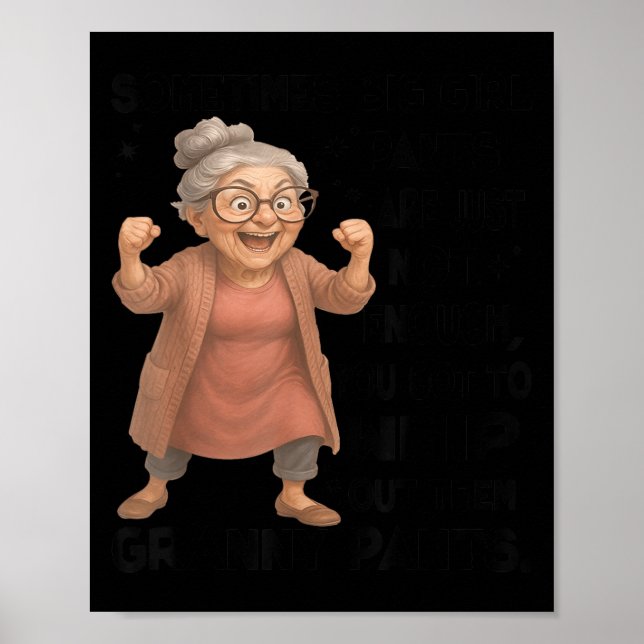 Poster Sometimes Big Girls Pants Are Just Not Enough You  (Frente)