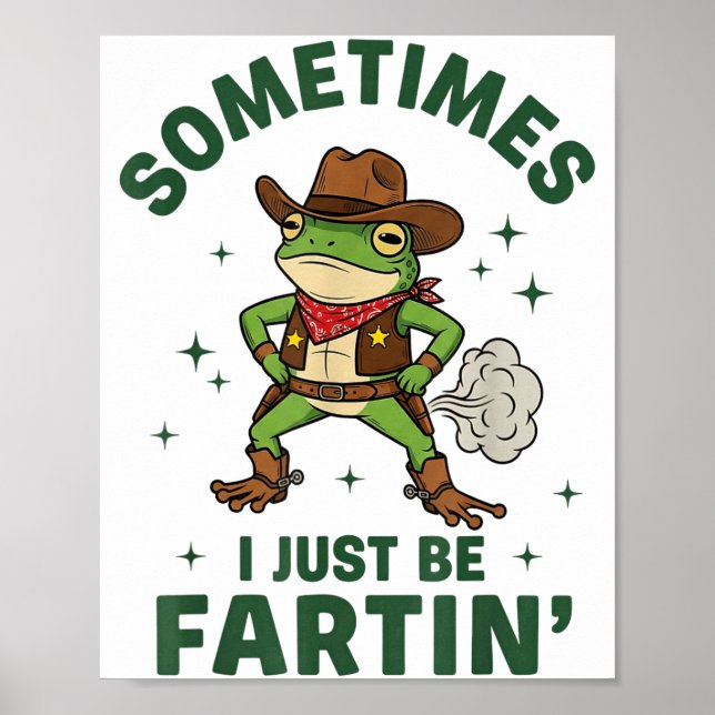 Poster Sometimes I Just Be Fartin Funny Western Cowboy Fr (Frente)