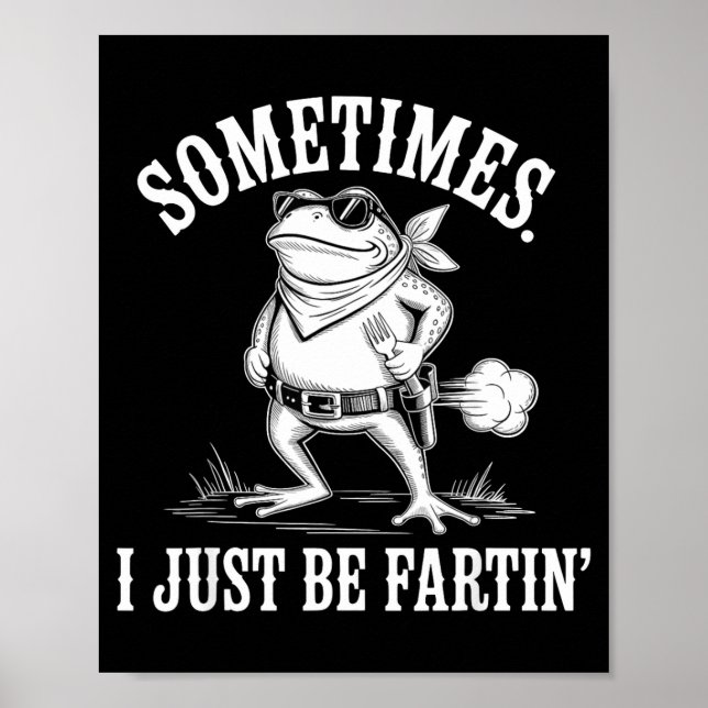 Poster Sometimes I Just Be Farting Funny Frog  (Frente)