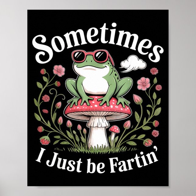 Poster Sometimes I Just Be Farting Funny Frog  (Frente)