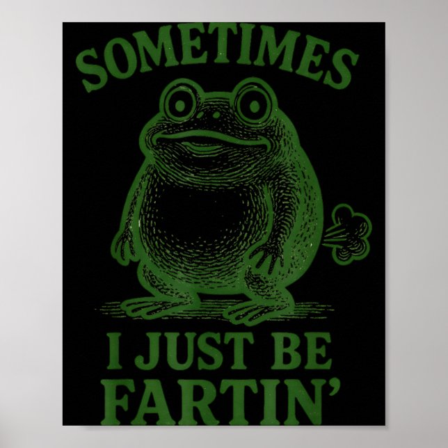 Poster Sometimes I Just Be Farting Funny Frog  (Frente)