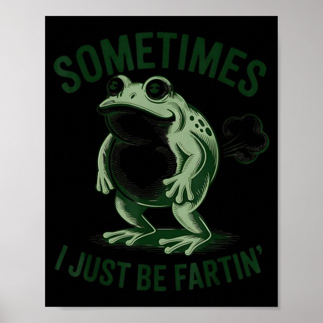 Poster Sometimes I Just Be Farting Funny Frog  (Frente)