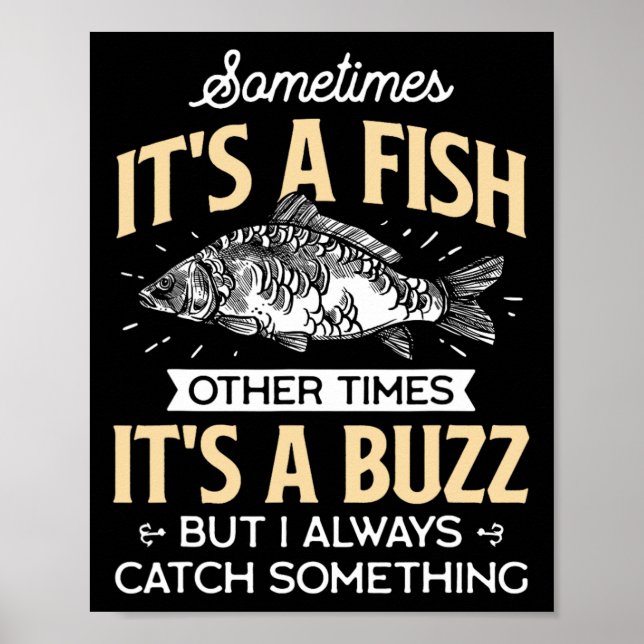 Poster Sometimes It's A Fish - Funny Fishing And Angler J (Frente)