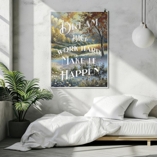 Poster Sonhe Grande Duro De Trabalho Faça Isso Acontecer (Dream Big Work Hard Make It Happen Poster Mockup 1)