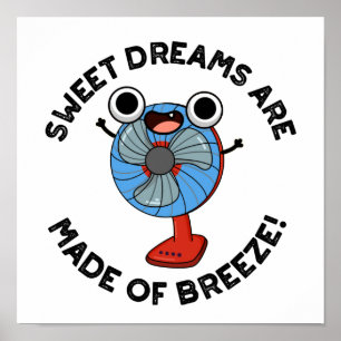 Poster Sonhos Doce São Feitos de Breeze Engraçados Fan Pu