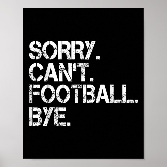 Poster Sorry Can't Football Bye  (Frente)