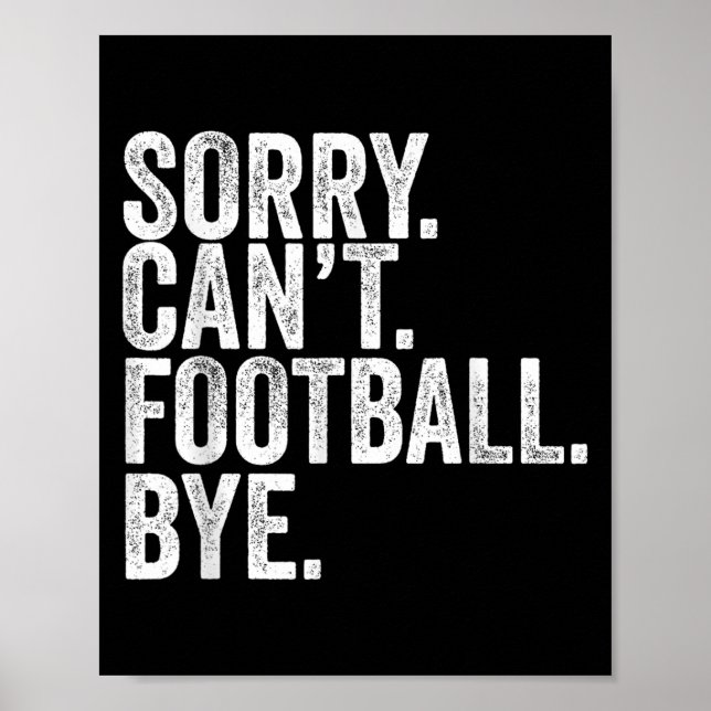 Poster Sorry Can't Football Bye  (Frente)