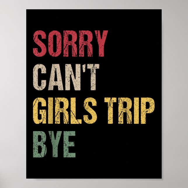 Poster Sorry Can't Girls Trip Bye Shirt  (Frente)