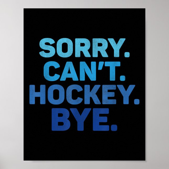 Poster Sorry Can't Hockey Bye  (Frente)