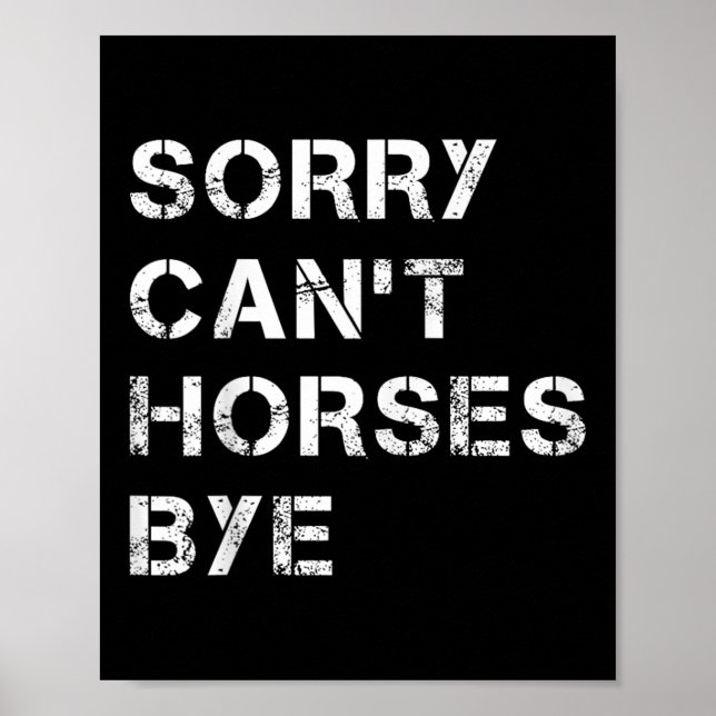 Poster Sorry Can't Horses Bye Funny Horse  (Frente)
