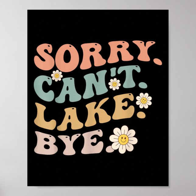 Poster Sorry Can't Lake Bye Groovy Funny Lake  (Frente)