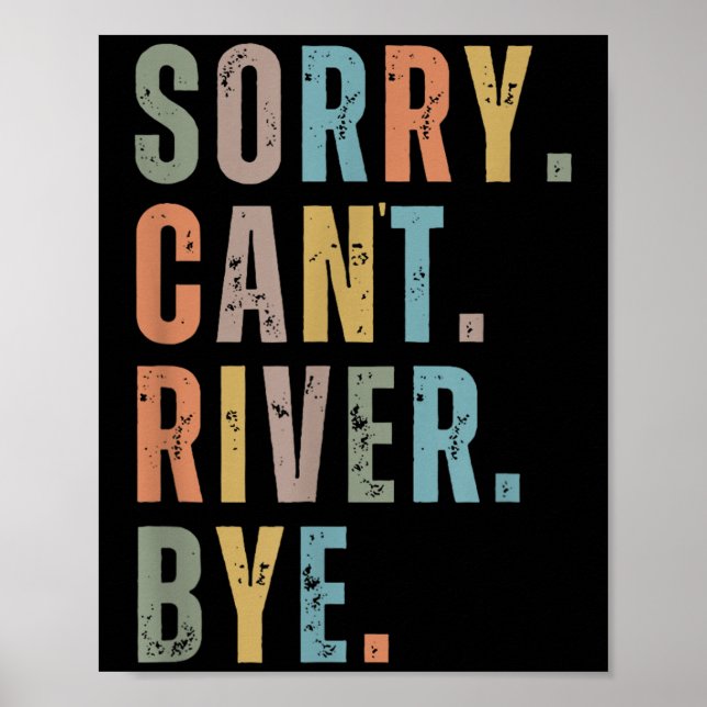 Poster Sorry Can't River Bye, River Vibes, River Boating  (Frente)