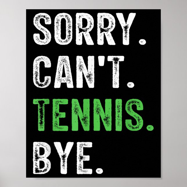Poster Sorry Can't Tennis Bye  (Frente)