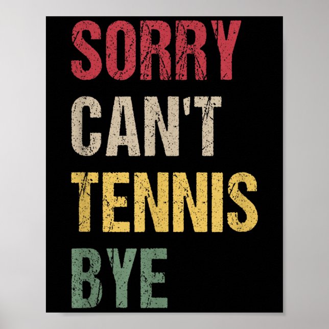 Poster Sorry Can't Tennis Bye  (Frente)