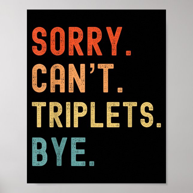 Poster Sorry Cant Triplets Bye Busy Tired Parents Toddler (Frente)