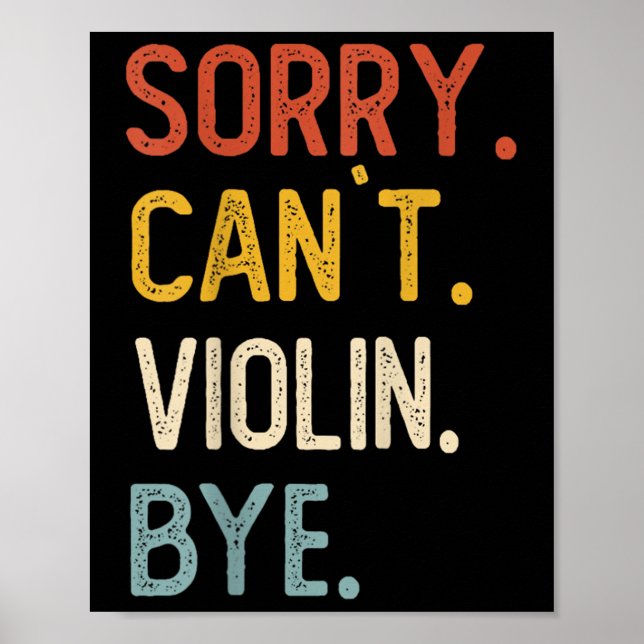 Poster Sorry Can't Violin Bye Shirts Funny Violin Lovers  (Frente)