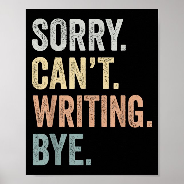 Poster Sorry Can't Writing Bye Funny Writing Lovers  (Frente)