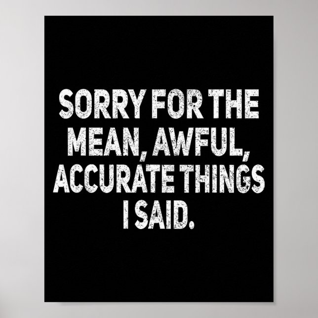 Poster Sorry For The Mean Awful Things Funny Sarcastic Jo (Frente)