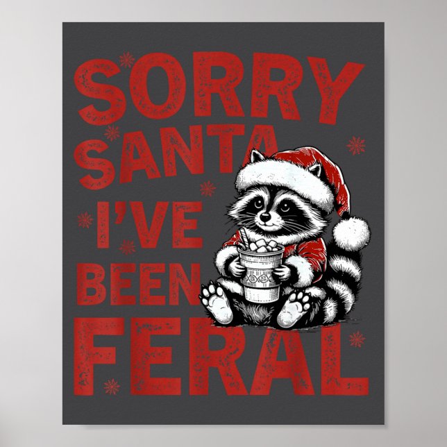 Poster Sorry Santa I've Been Feral Fuuny Christmas Mens W (Frente)