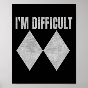 Poster Sou Difícil Funny Diamantes Pretos Duplos Esqui Ne