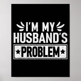 Poster Sou Esposa Problema do Marido Casamento Humorístic