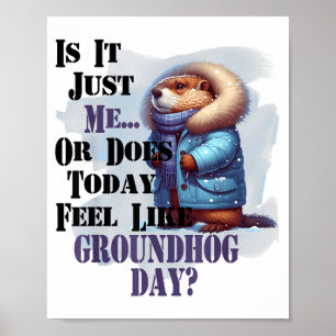 Poster Sou Eu Ou Hoje Parece O Dia Da Marmota - F