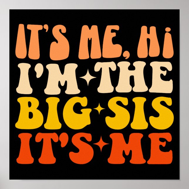 Poster Sou eu, sou o Big Sis, sou eu, uma Engraçada Irmã. (Frente)