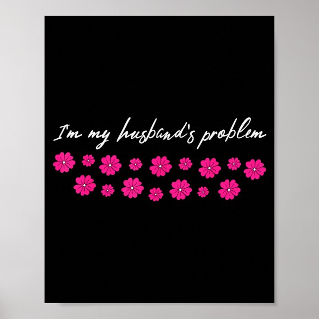 Poster Sou o problema do meu marido, frase engraçada da e (Frente)