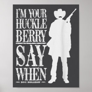 Poster Sou Seu Huckleberry Diga Quando - Citação de Cowbo