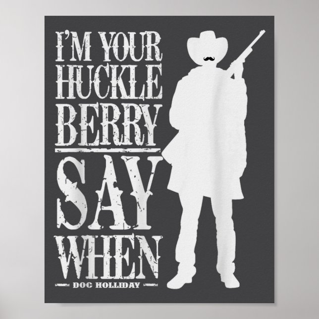 Poster Sou Seu Huckleberry Diga Quando - Citação de Cowbo (Frente)