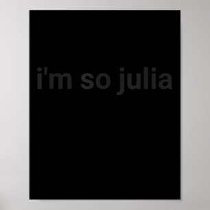Poster Sou tão Julia Shirt, engraçado, sou tão Julia Meme