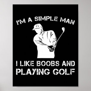 Poster Sou um homem simples, gosto de mamas e de golfe T