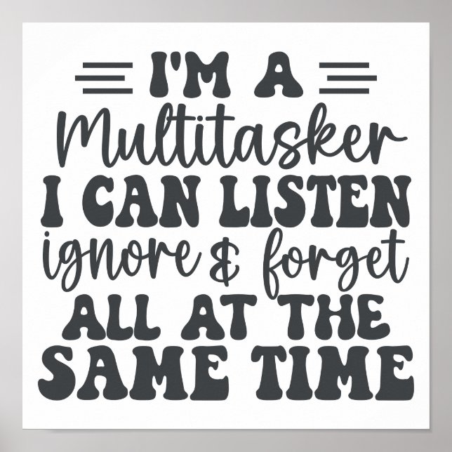 Poster Sou um Multitarefa que posso ouvir Ignorar e esque (Frente)